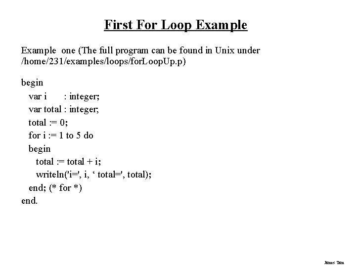 First For Loop Example one (The full program can be found in Unix under