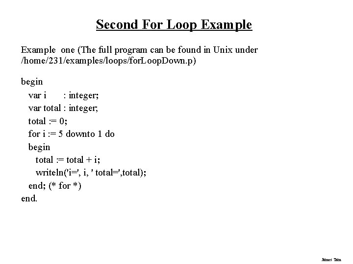 Second For Loop Example one (The full program can be found in Unix under