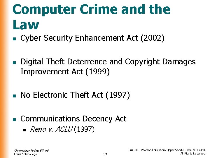 Computer Crime and the Law n n Cyber Security Enhancement Act (2002) Digital Theft