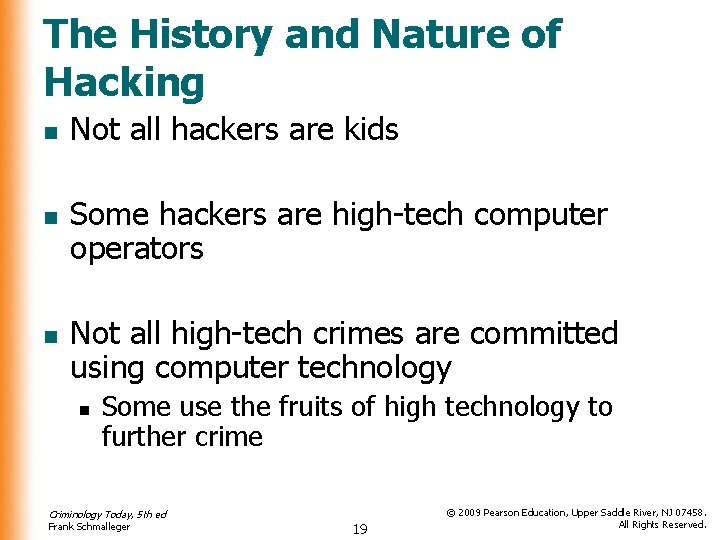 The History and Nature of Hacking n n n Not all hackers are kids