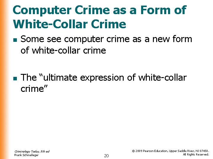 Computer Crime as a Form of White-Collar Crime n n Some see computer crime