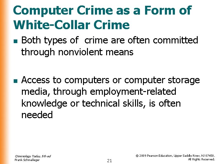 Computer Crime as a Form of White-Collar Crime n n Both types of crime