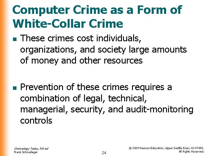 Computer Crime as a Form of White-Collar Crime n n These crimes cost individuals,