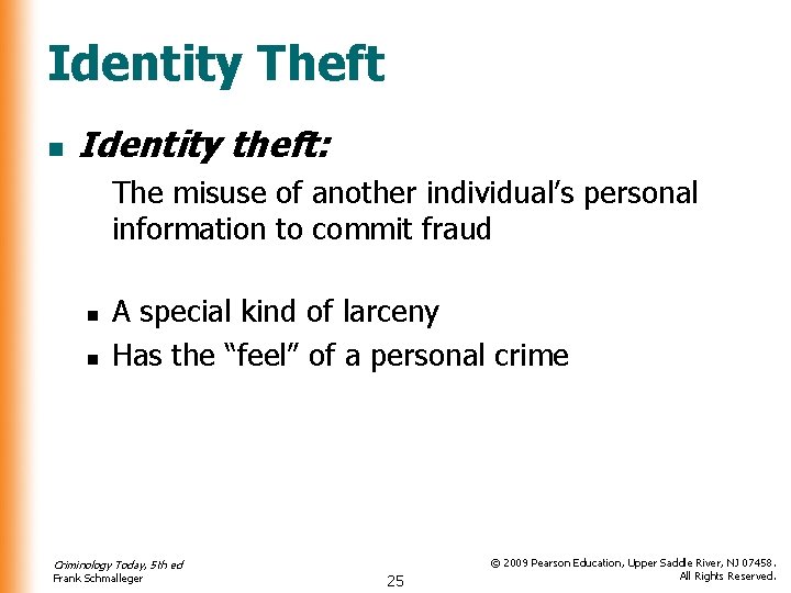 Identity Theft n Identity theft: The misuse of another individual’s personal information to commit