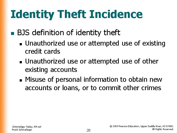 Identity Theft Incidence n BJS definition of identity theft n n n Unauthorized use