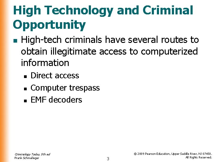 High Technology and Criminal Opportunity n High-tech criminals have several routes to obtain illegitimate