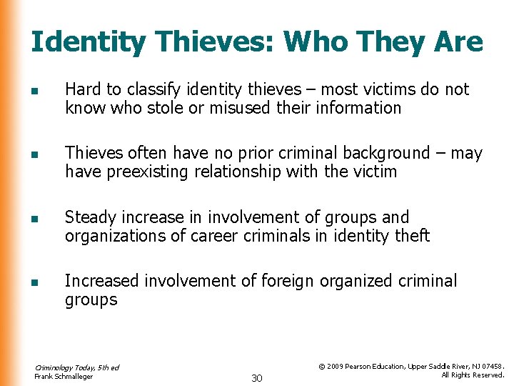 Identity Thieves: Who They Are n n Hard to classify identity thieves – most