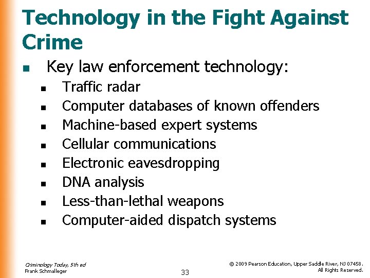 Technology in the Fight Against Crime Key law enforcement technology: n n n n