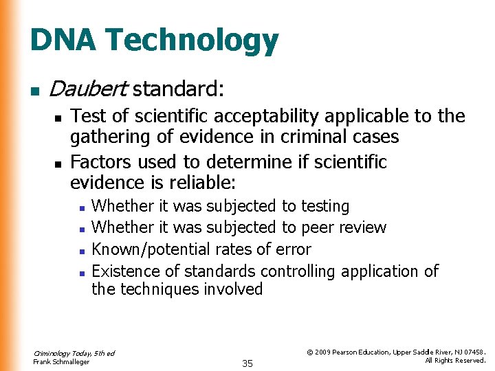 DNA Technology n Daubert standard: n n Test of scientific acceptability applicable to the