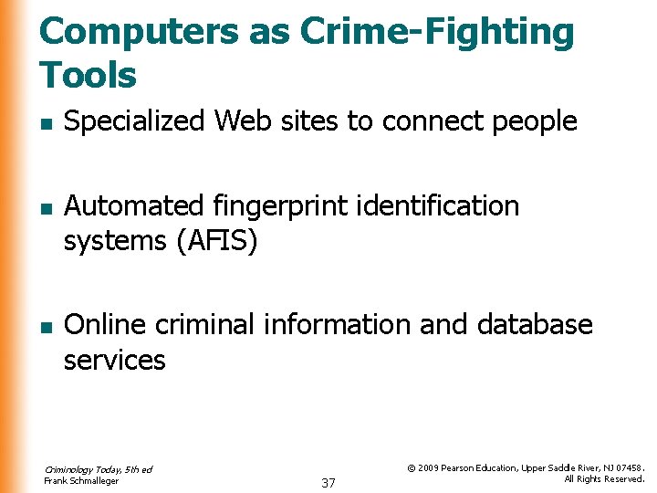 Computers as Crime-Fighting Tools n n n Specialized Web sites to connect people Automated