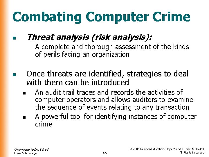 Combating Computer Crime Threat analysis (risk analysis): n A complete and thorough assessment of