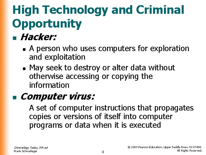 High Technology and Criminal Opportunity n Hacker: n n n A person who uses