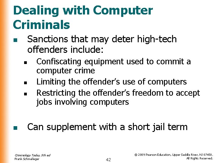 Dealing with Computer Criminals Sanctions that may deter high-tech offenders include: n n n