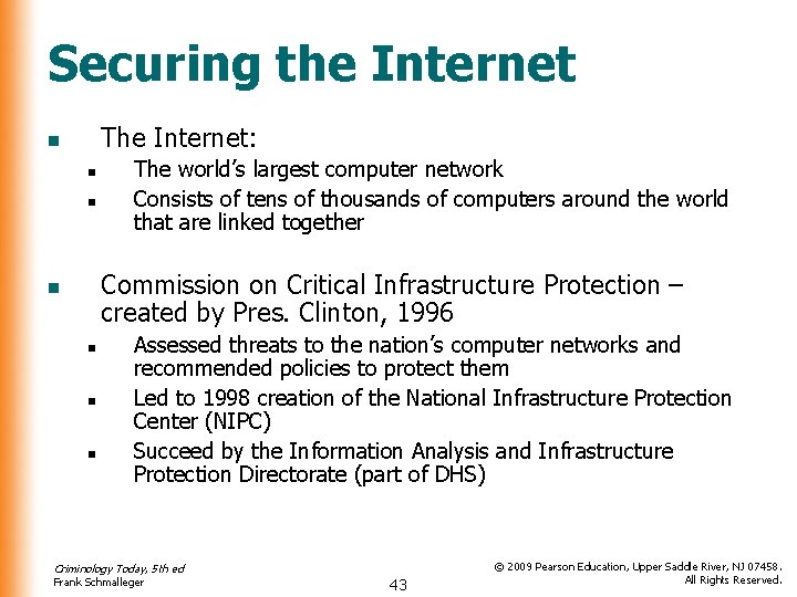 Securing the Internet The Internet: n n n The world’s largest computer network Consists