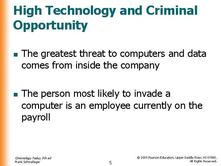 High Technology and Criminal Opportunity n n The greatest threat to computers and data