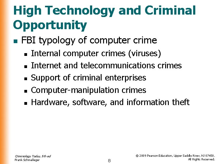 High Technology and Criminal Opportunity n FBI typology of computer crime n n n