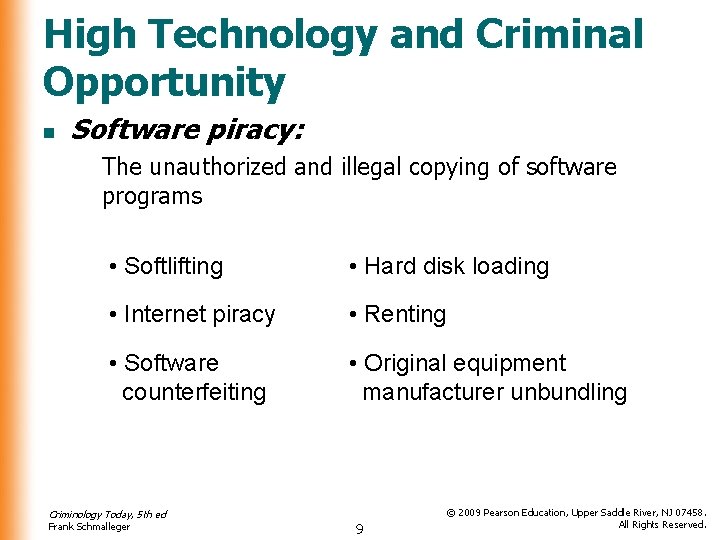 High Technology and Criminal Opportunity n Software piracy: The unauthorized and illegal copying of