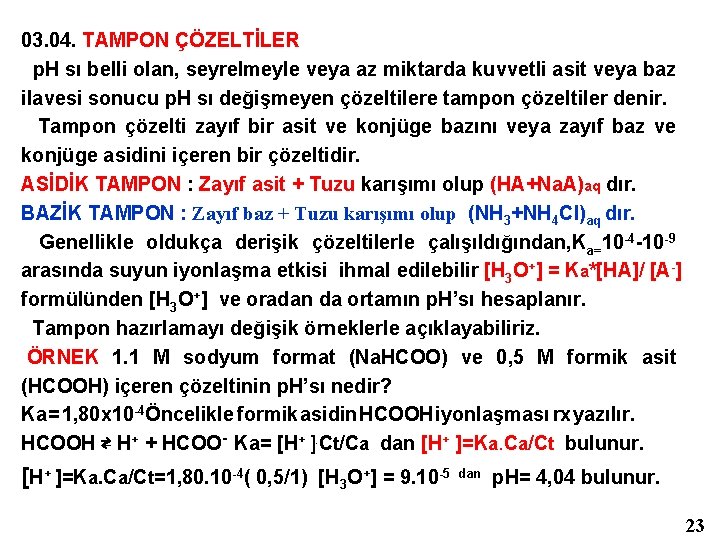 03. 04. TAMPON ÇÖZELTİLER p. H sı belli olan, seyrelmeyle veya az miktarda kuvvetli