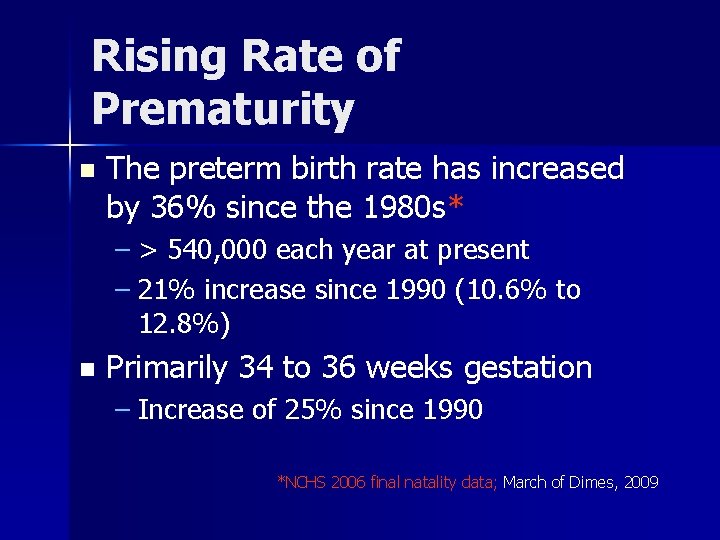 Rising Rate of Prematurity n The preterm birth rate has increased by 36% since