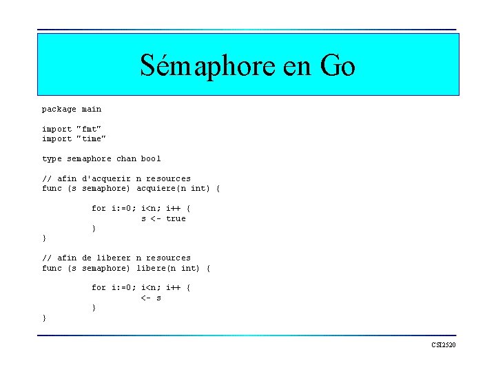 Sémaphore en Go package main import "fmt" import "time" type semaphore chan bool //