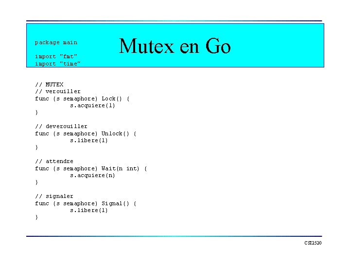 package main import "fmt" import "time" Mutex en Go // MUTEX // verouiller func