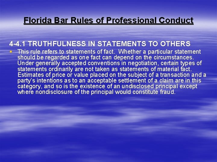 Florida Bar Rules of Professional Conduct 4 -4. 1 TRUTHFULNESS IN STATEMENTS TO OTHERS