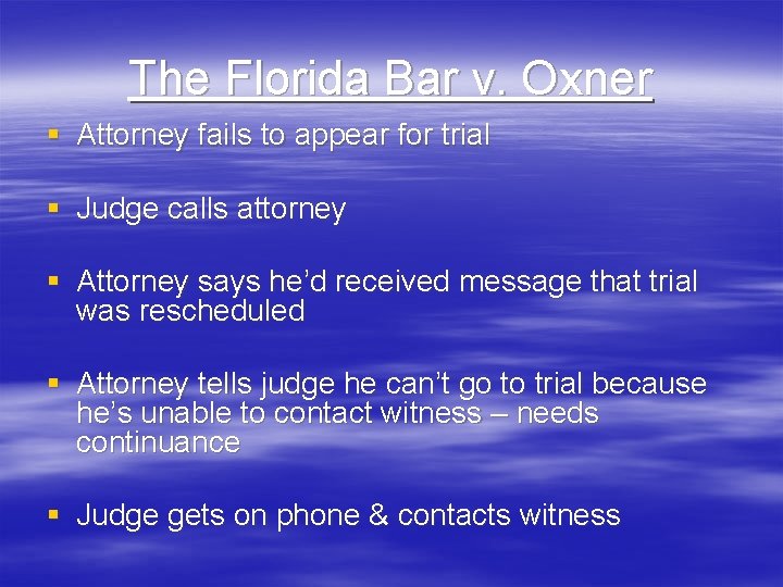 The Florida Bar v. Oxner § Attorney fails to appear for trial § Judge