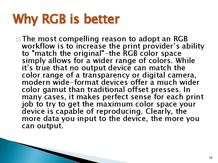 Why RGB is better � The most compelling reason to adopt an RGB workflow