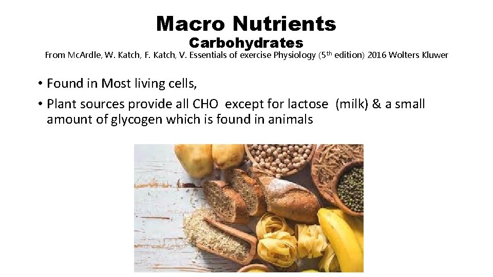 Macro Nutrients Carbohydrates From Mc. Ardle, W. Katch, F. Katch, V. Essentials of exercise