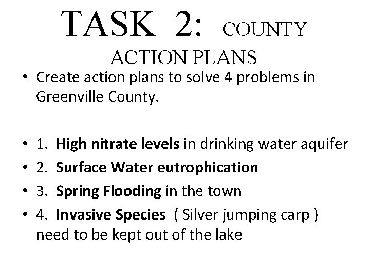TASK 2: COUNTY ACTION PLANS • Create action plans to solve 4 problems in