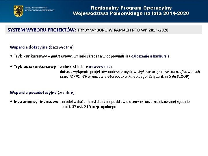 Regionalny Program Operacyjny Województwa Pomorskiego na lata 2014 -2020 SYSTEM WYBORU PROJEKTÓW: TRYBY WYBORU
