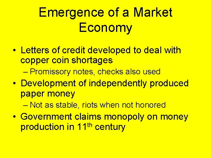 Emergence of a Market Economy • Letters of credit developed to deal with copper