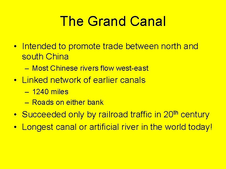 The Grand Canal • Intended to promote trade between north and south China –