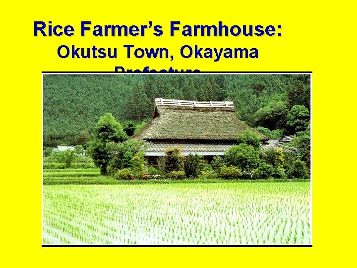 Rice Farmer’s Farmhouse: Okutsu Town, Okayama Prefecture 