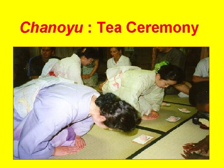 Chanoyu : Tea Ceremony 