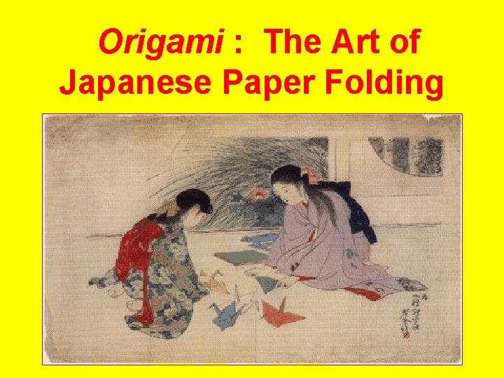 Origami : The Art of Japanese Paper Folding 