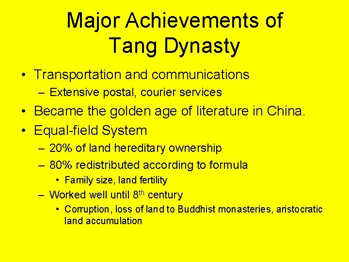 Major Achievements of Tang Dynasty • Transportation and communications – Extensive postal, courier services