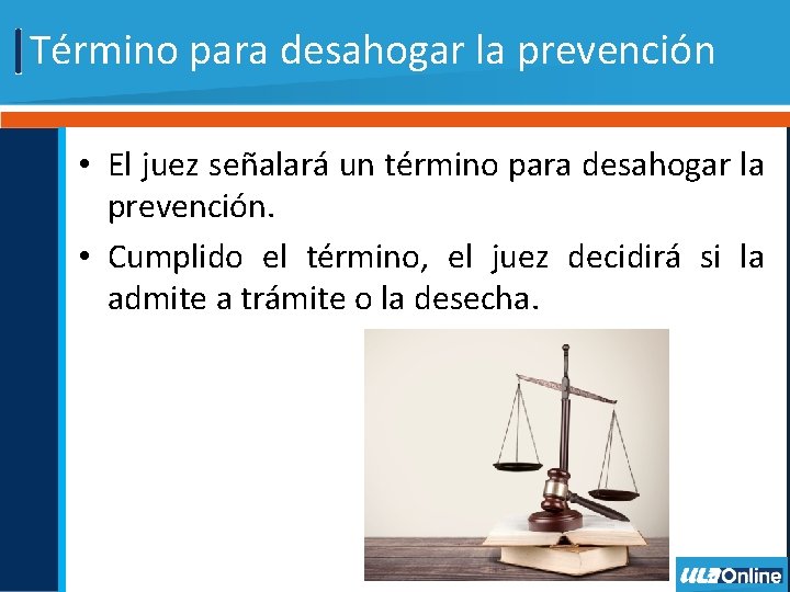 Término para desahogar la prevención • El juez señalará un término para desahogar la