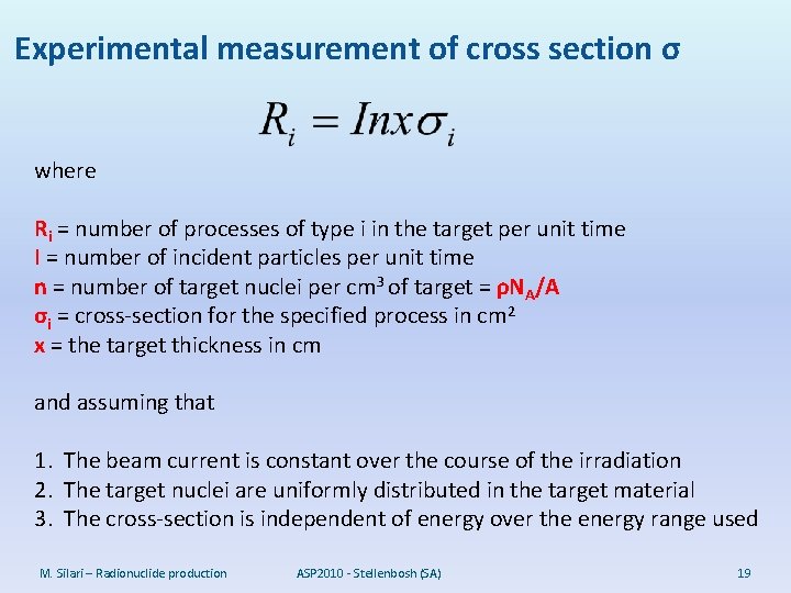 Experimental measurement of cross section σ where Ri = number of processes of type