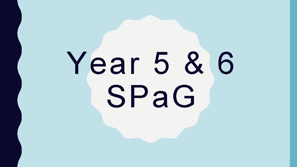 Year 5 & 6 SPa. G 