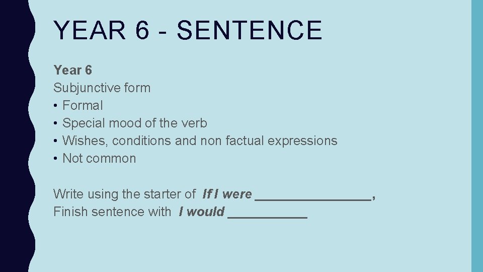 YEAR 6 - SENTENCE Year 6 Subjunctive form • Formal • Special mood of
