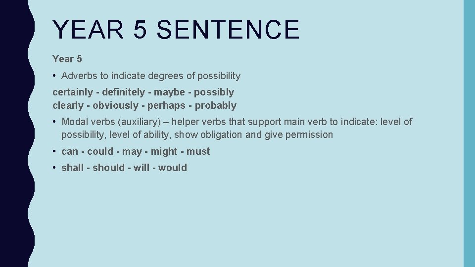 YEAR 5 SENTENCE Year 5 • Adverbs to indicate degrees of possibility certainly -