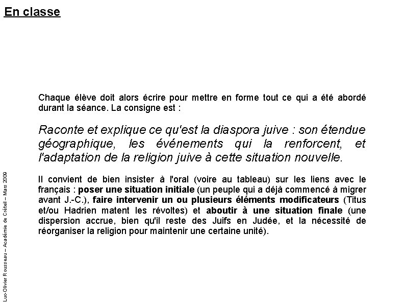 En classe Chaque élève doit alors écrire pour mettre en forme tout ce qui