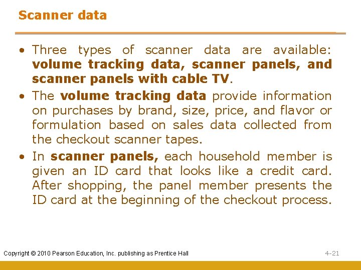 Scanner data • Three types of scanner data are available: volume tracking data, scanner