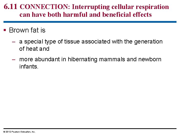 6. 11 CONNECTION: Interrupting cellular respiration can have both harmful and beneficial effects Brown