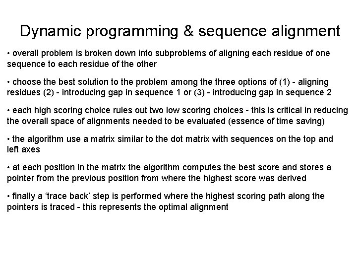 Dynamic programming & sequence alignment • overall problem is broken down into subproblems of