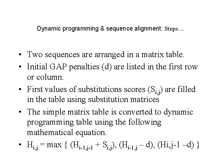 Dynamic programming & sequence alignment: Steps… • Two sequences are arranged in a matrix