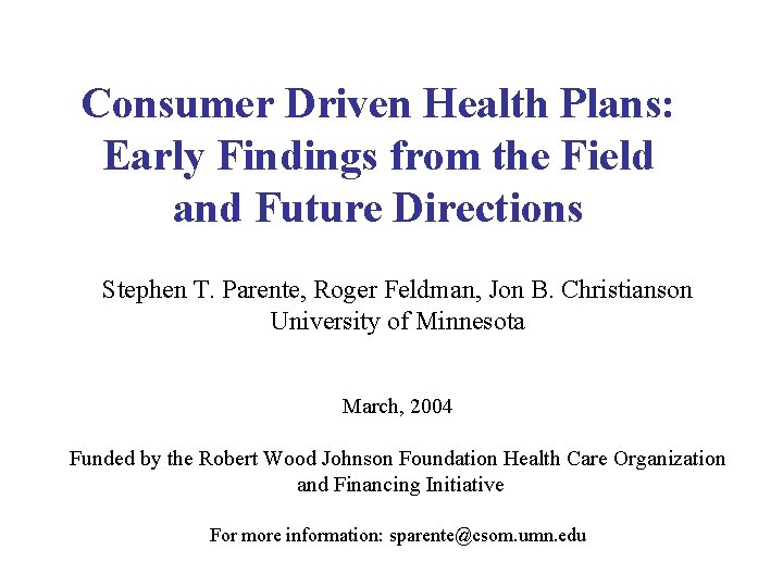 Consumer Driven Health Plans: Early Findings from the Field and Future Directions Stephen T.