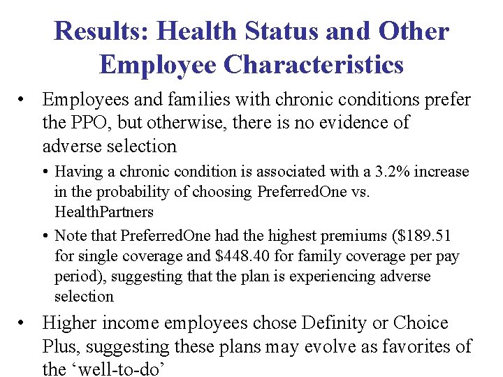 Results: Health Status and Other Employee Characteristics • Employees and families with chronic conditions