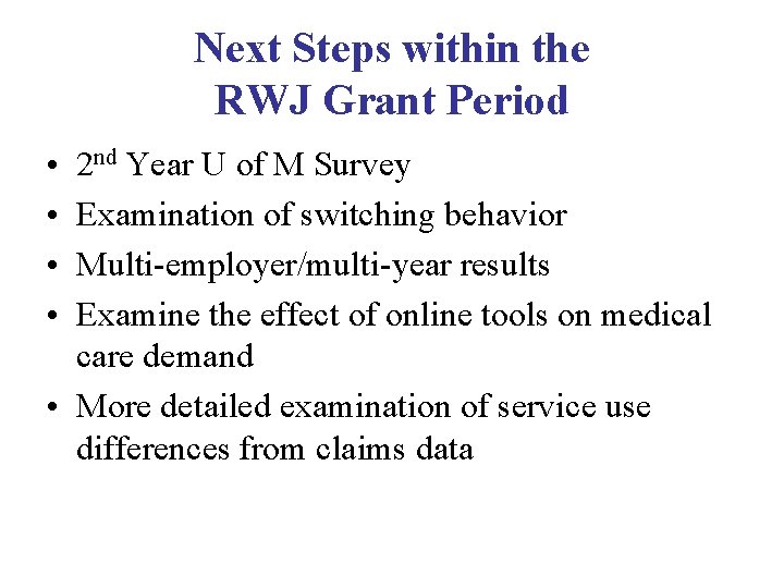 Next Steps within the RWJ Grant Period • • 2 nd Year U of